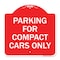 Signmission Designer Series Parking for Compact Cars Only, Red & White Aluminum Sign, 18" x 18", RW-1818-23444 A-DES-RW-1818-23444 - alternate 1